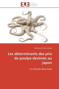 Mohamed saleck Haidala - Les déterminants des prix de poulpe destinés au japon - Cas d'étude Mauritanie.