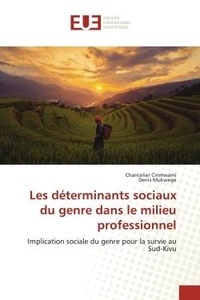 Chancelier Cirimwami et Denis Mukwege - Les déterminants sociaux du genre dans le milieu professionnel - Implication sociale du genre pour la survie au Sud-Kivu.