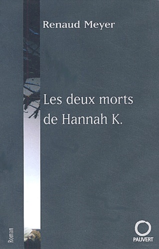 Renaud Meyer - Les deux morts de Hannah K..