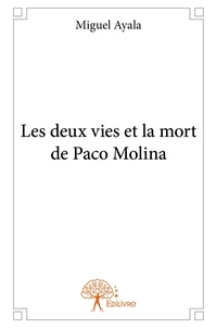 Les deux vies et la mort de Paco Molina