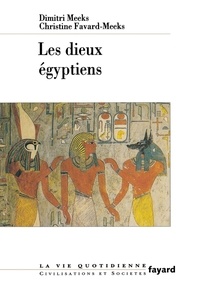 Dimitri Meeks et Christine Favard-Meeks - Les dieux égyptiens.