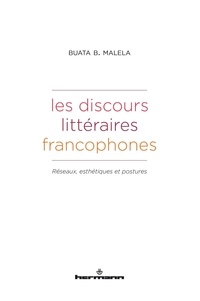 Buata B. Malela - Les discours littéraires francophones - Réseaux, esthétiques et postures.