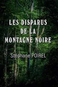 Stéphane Poirel - Les disparus de la montagne noire.