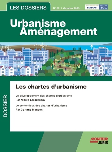 Norbert Foulquier - Les dossiers urbanisme aménagement N° 57, octobre 2023 : Les chartes d'urbanisme.