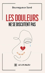 Les douleurs ne se discutent pas