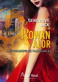 Genevieve Jack - Les Dragons de Paragon Tome 3 : Rowan Valor.