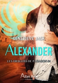 Genevieve Jack - Les Dragons de Paragon Tome 4 : Alexander.