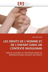 Nadia Monacelli - Les droits de l''homme et de l''enfant dans un contexte musulman.