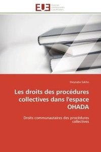 Dieynaba Sakho - Les droits des procédures collectives dans l'espace OHADA - Droits communautaires des procédures collectives.