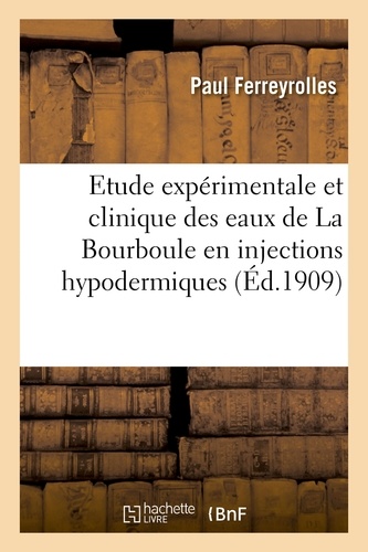  Hachette BNF - Les Eaux minérales en tant que sérums artificiels, étude expérimentale et clinique des eaux.