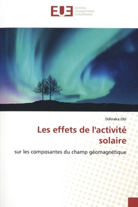 Odinaka Obi - Les effets de l'activité solaire sur les composantes du champ géomagnétique.