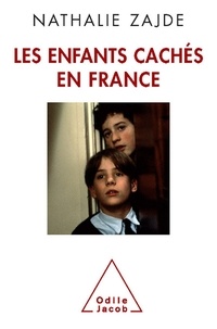Nathalie Zajde - Les enfants cachés en France.