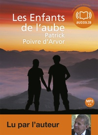 Patrick Poivre d'Arvor - Les Enfants de l'aube. 1 CD audio MP3