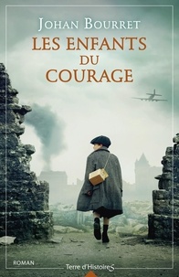 Johan Bourret - Les enfants du courage.