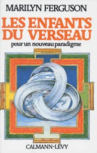 LES ENFANTS DU VERSEAU. Pour un nouveau paradigme