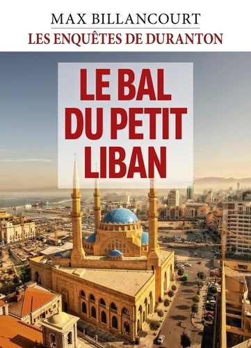 Max Billancourt - Les Enquêtes de Duranton - Tome 5 - Le bal du petit Liban.