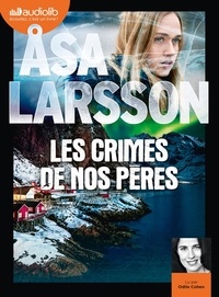 Åsa Larsson - Les enquêtes de Rebecka Martinsson  : Les Crimes de nos pères. 2 CD audio MP3