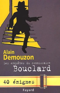 Les enquêtes du commissaire Bouclard. 40 énigmes