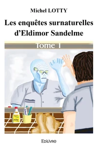 Les enquêtes surnaturelles d'Eldimor Sandelme - Tome 1