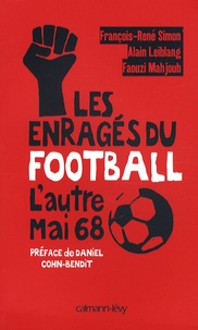 Faouzi Mahjoub et Alain Leiblang - Les enragés du football - L'Autre Mai 68.
