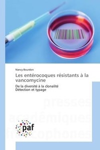 Nancy Bourdon - Les entérocoques résistants à la vancomycine - De la diversité à la clonalité Détection et typage.