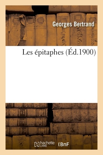 Georges Bertrand - Les épitaphes.