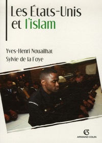Yves-Henri Nouailhat et Sylvie de La Foye - Les Etats-Unis et l'Islam.