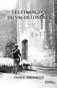 Didier Amouroux - Les étrangers du Val-de-Londres.
