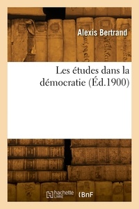 Joseph Bertrand - Les études dans la démocratie.