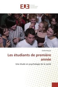 Emilie Boujut - Les étudiants de première année - Une étude en psychologie de la santé.