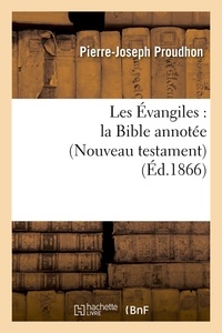  Anonyme - Les Évangiles : la Bible annotée (Nouveau testament) (Éd.1866).