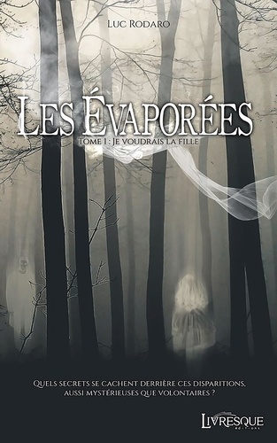 Les Evaporées. Tome 1, Je voudrais la fille