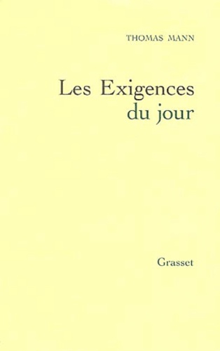 Thomas Mann - Les exigences du jour.