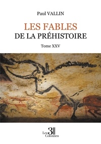 Paul Vallin - Les Fables de la Préhistoire - Tome 25.