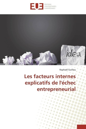 Raphael Guillou - Les facteurs internes explicatifs de l'échec entrepreneurial.