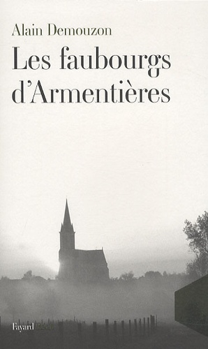Alain Demouzon - Les Faubourgs d'Armentières.