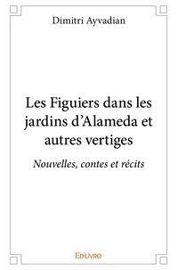 Les Figuiers dans les jardins d'Alameda et autres vertiges