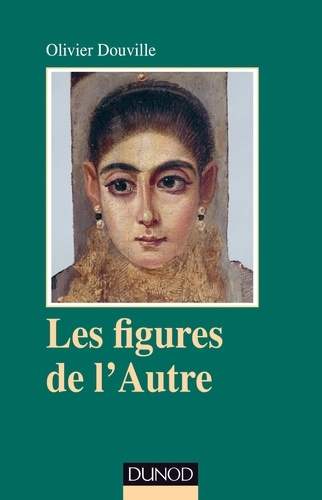 Olivier Douville - Les figures de l'Autre - Pour une anthropologie clinique.