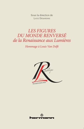 Lucie Desjardins - Les figures du monde renversé de la Renaissance aux Lumières.