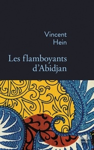 Vincent Hein - Les flamboyants d'Abidjan.