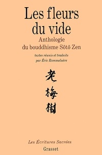 Eric Rommeluère - Les fleurs du vide - Anthologie du bouddhisme sÅotÅo zen.