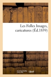  Collectif - Les Folles Images, caricatures.