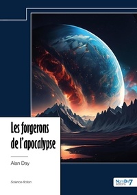 Alan Day - Les forgerons de l'apocalypse.