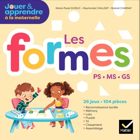 Marie-Paule Dussuc et Raymonde Challéat - Les formes PS-MS-GS - 26 jeux, 104 pièces.