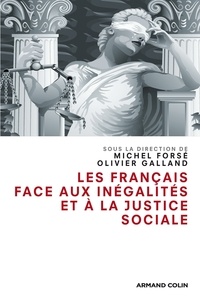 Michel Forsé et Olivier Galland - Les Français face aux inégalités et à la justice sociale.