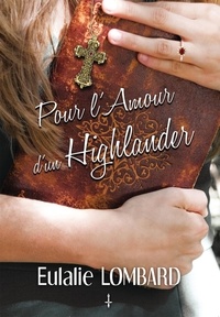 Eulalie Lombard - Les frères MacLennan Tome 1 : Pour l'amour d'un Highlander.