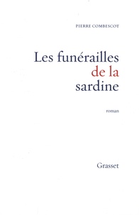 Pierre Combescot - Les funérailles de la sardine.