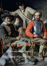 Gilles Houdouin - Les gabeleux - Une enquête en Anjou.