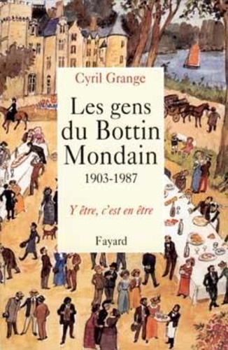 Cyril Grange - Les Gens du Bottin Mondain (1903-1987) - Y être, c'est en être.