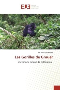 Dr. innocent Masiala - Les Gorilles de Grauer - L'architecte naturel de nidification.